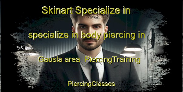 Skinart Specialize in specialize in body piercing in Gausla area | #PiercingTraining #PiercingClasses #SkinartTraining-Norway