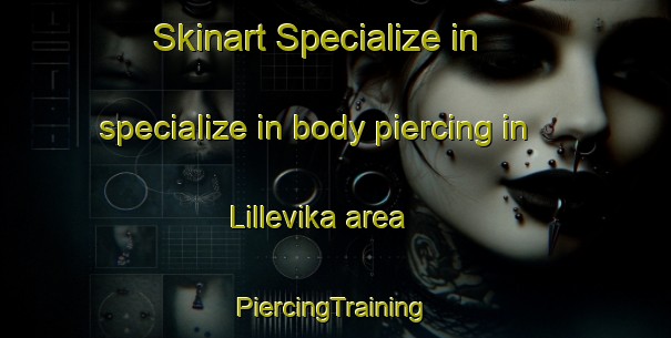 Skinart Specialize in specialize in body piercing in Lillevika area | #PiercingTraining #PiercingClasses #SkinartTraining-Norway