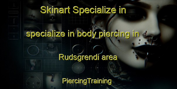 Skinart Specialize in specialize in body piercing in Rudsgrendi area | #PiercingTraining #PiercingClasses #SkinartTraining-Norway