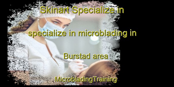 Skinart Specialize in specialize in microblading in Burstad area | #MicrobladingTraining #MicrobladingClasses #SkinartTraining-Norway