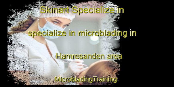 Skinart Specialize in specialize in microblading in Hamresanden area | #MicrobladingTraining #MicrobladingClasses #SkinartTraining-Norway