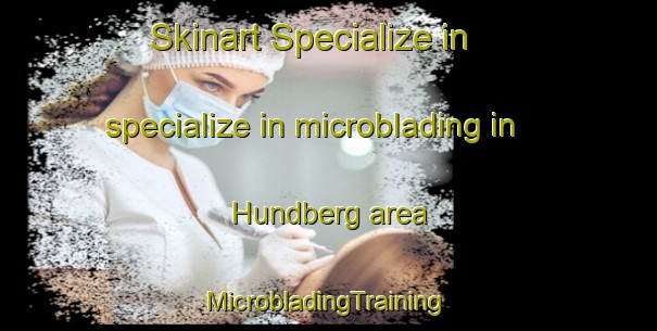 Skinart Specialize in specialize in microblading in Hundberg area | #MicrobladingTraining #MicrobladingClasses #SkinartTraining-Norway