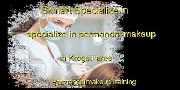 Skinart Specialize in specialize in permanent makeup in Krogsti area | #PermanentmakeupTraining #PermanentmakeupClasses #SkinartTraining-Norway