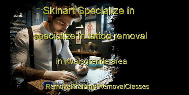 Skinart Specialize in specialize in tattoo removal in Kvalsgrende area | #RemovalTraining #RemovalClasses #SkinartTraining-Norway