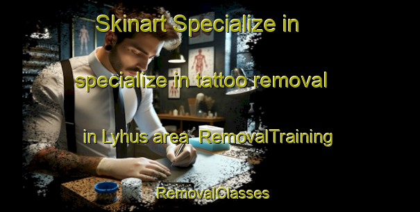 Skinart Specialize in specialize in tattoo removal in Lyhus area | RemovalTraining | RemovalClasses | SkinartTraining-Norway