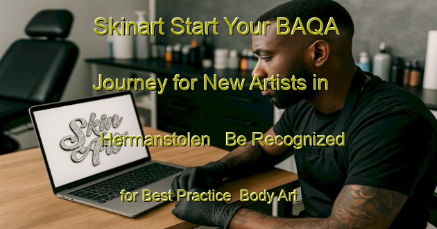 Skinart Start Your BAQA Journey for New Artists in Hermanstolen - Be Recognized for Best Practice | Body Art Qualification Authority | BAQA-Norway