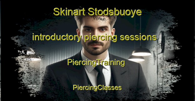 Skinart Stodsbuoye introductory piercing sessions | #PiercingTraining #PiercingClasses #SkinartTraining-Norway