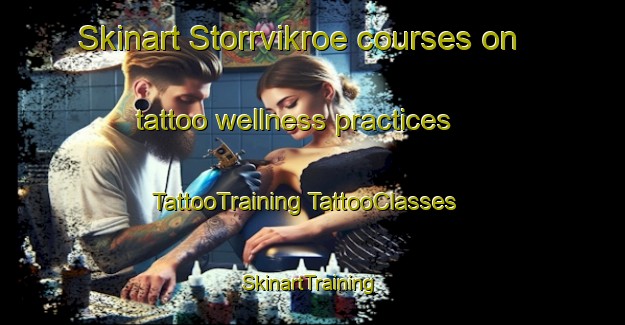 Skinart Storrvikroe courses on tattoo wellness practices | #TattooTraining #TattooClasses #SkinartTraining-Norway