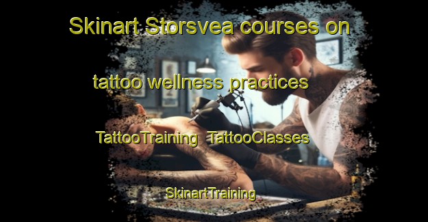 Skinart Storsvea courses on tattoo wellness practices | TattooTraining | TattooClasses | SkinartTraining-Norway