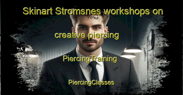 Skinart Stromsnes workshops on creative piercing | #PiercingTraining #PiercingClasses #SkinartTraining-Norway