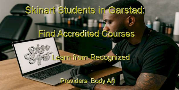 Skinart Students in Garstad: Find Accredited Courses - Learn from Recognized Providers | Body Art Qualification Authority | BAQA-Norway