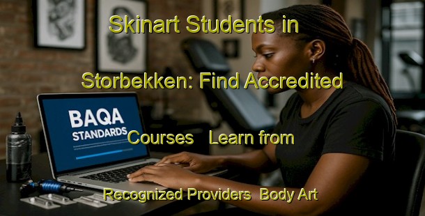 Skinart Students in Storbekken: Find Accredited Courses - Learn from Recognized Providers | Body Art Qualification Authority | BAQA-Norway
