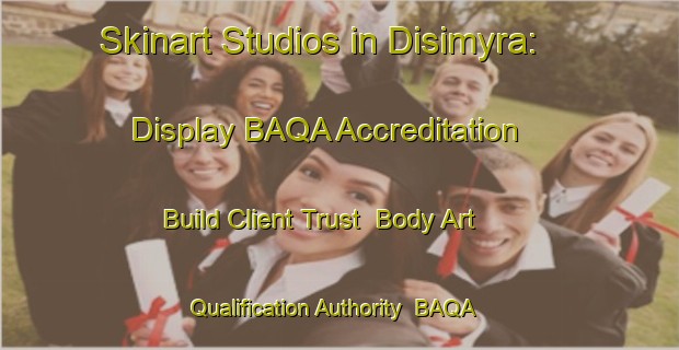 Skinart Studios in Disimyra: Display BAQA Accreditation - Build Client Trust | Body Art Qualification Authority | BAQA-Norway
