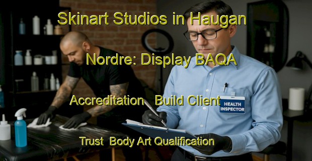 Skinart Studios in Haugan Nordre: Display BAQA Accreditation - Build Client Trust | Body Art Qualification Authority | BAQA-Norway