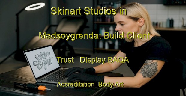 Skinart Studios in Madsoygrenda: Build Client Trust - Display BAQA Accreditation | Body Art Qualification Authority | BAQA-Norway