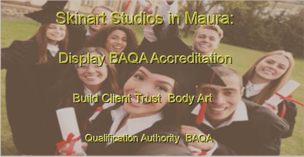 Skinart Studios in Maura: Display BAQA Accreditation - Build Client Trust | Body Art Qualification Authority | BAQA-Norway