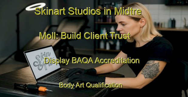 Skinart Studios in Midtre Moll: Build Client Trust - Display BAQA Accreditation | Body Art Qualification Authority | BAQA-Norway