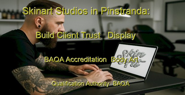 Skinart Studios in Pinstranda: Build Client Trust - Display BAQA Accreditation | Body Art Qualification Authority | BAQA-Norway