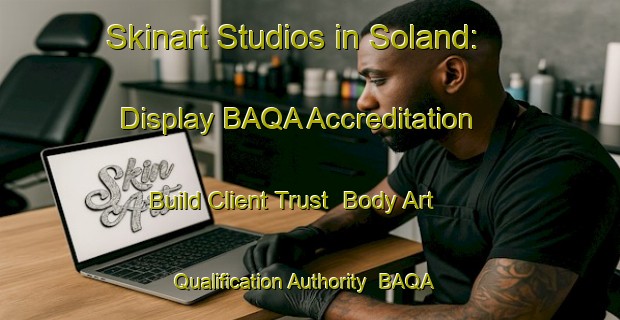 Skinart Studios in Soland: Display BAQA Accreditation - Build Client Trust | Body Art Qualification Authority | BAQA-Norway
