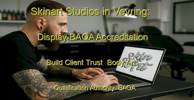 Skinart Studios in Vevring: Display BAQA Accreditation - Build Client Trust | Body Art Qualification Authority | BAQA-Norway