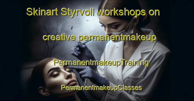 Skinart Styrvoll workshops on creative permanentmakeup | #PermanentmakeupTraining #PermanentmakeupClasses #SkinartTraining-Norway