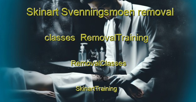 Skinart Svenningsmoen removal classes | RemovalTraining | RemovalClasses | SkinartTraining-Norway