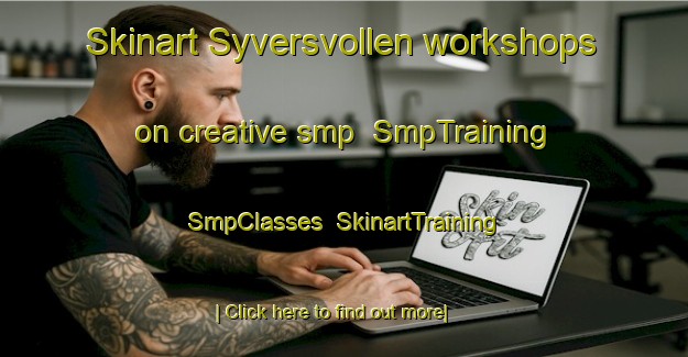 Skinart Syversvollen workshops on creative smp | SmpTraining | SmpClasses | SkinartTraining-Norway