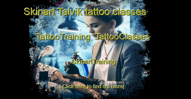 Skinart Talvik tattoo classes | TattooTraining | TattooClasses | SkinartTraining-Norway