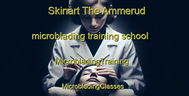 Skinart The Ammerud microblading training school | MicrobladingTraining | MicrobladingClasses | SkinartTraining-Norway