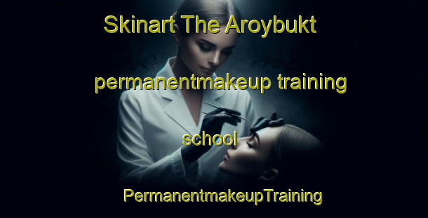 Skinart The Aroybukt permanentmakeup training school | #PermanentmakeupTraining #PermanentmakeupClasses #SkinartTraining-Norway