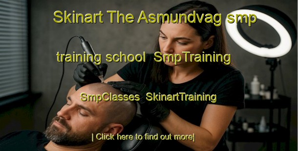 Skinart The Asmundvag smp training school | SmpTraining | SmpClasses | SkinartTraining-Norway