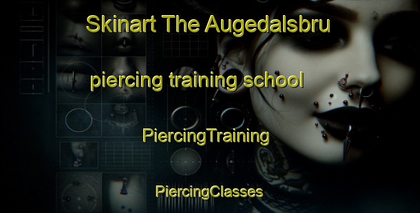 Skinart The Augedalsbru piercing training school | #PiercingTraining #PiercingClasses #SkinartTraining-Norway