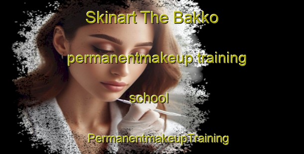 Skinart The Bakko permanentmakeup training school | #PermanentmakeupTraining #PermanentmakeupClasses #SkinartTraining-Norway