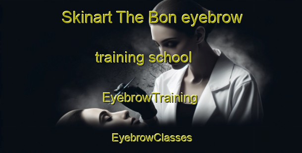Skinart The Bon eyebrow training school | EyebrowTraining | EyebrowClasses | SkinartTraining-Norway