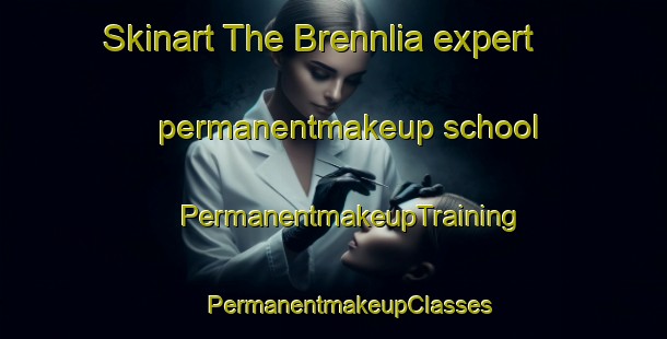 Skinart The Brennlia expert permanentmakeup school | #PermanentmakeupTraining #PermanentmakeupClasses #SkinartTraining-Norway