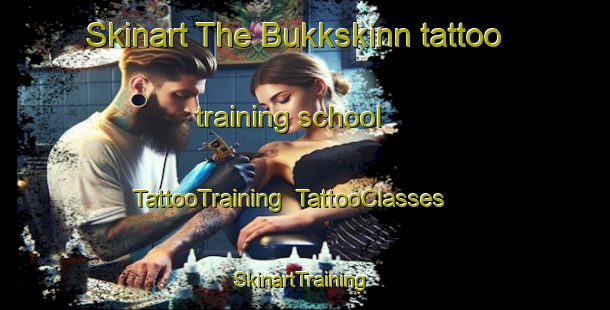 Skinart The Bukkskinn tattoo training school | TattooTraining | TattooClasses | SkinartTraining-Norway
