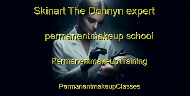 Skinart The Donnyn expert permanentmakeup school | #PermanentmakeupTraining #PermanentmakeupClasses #SkinartTraining-Norway