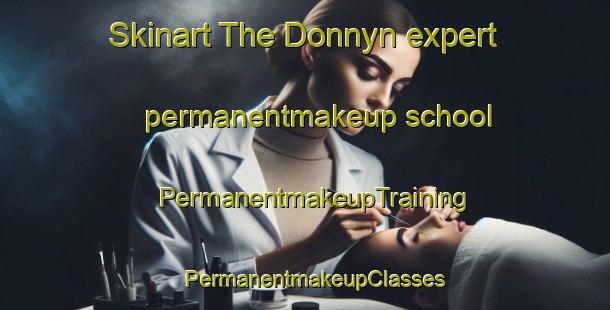 Skinart The Donnyn expert permanentmakeup school | PermanentmakeupTraining | PermanentmakeupClasses | SkinartTraining-Norway