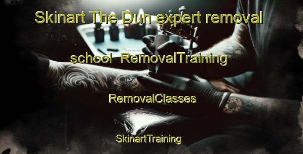 Skinart The Dun expert removal school | RemovalTraining | RemovalClasses | SkinartTraining-Norway