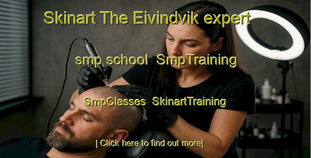 Skinart The Eivindvik expert smp school | SmpTraining | SmpClasses | SkinartTraining-Norway