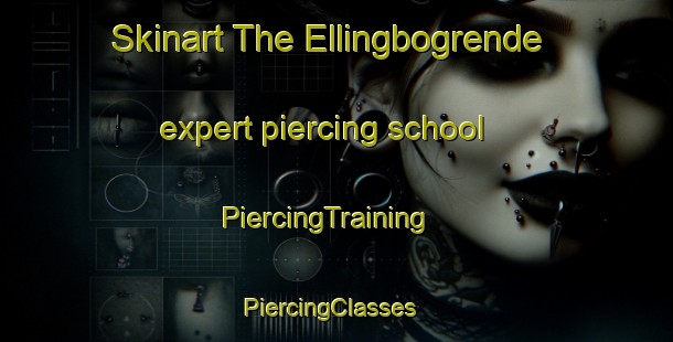 Skinart The Ellingbogrende expert piercing school | PiercingTraining | PiercingClasses | SkinartTraining-Norway