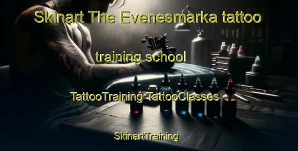 Skinart The Evenesmarka tattoo training school | #TattooTraining #TattooClasses #SkinartTraining-Norway