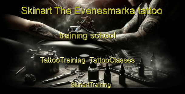 Skinart The Evenesmarka tattoo training school | TattooTraining | TattooClasses | SkinartTraining-Norway
