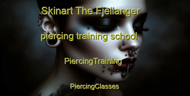 Skinart The Fjellanger piercing training school | #PiercingTraining #PiercingClasses #SkinartTraining-Norway