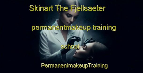 Skinart The Fjellsaeter permanentmakeup training school | #PermanentmakeupTraining #PermanentmakeupClasses #SkinartTraining-Norway