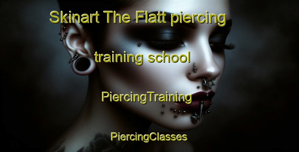 Skinart The Flatt piercing training school | #PiercingTraining #PiercingClasses #SkinartTraining-Norway