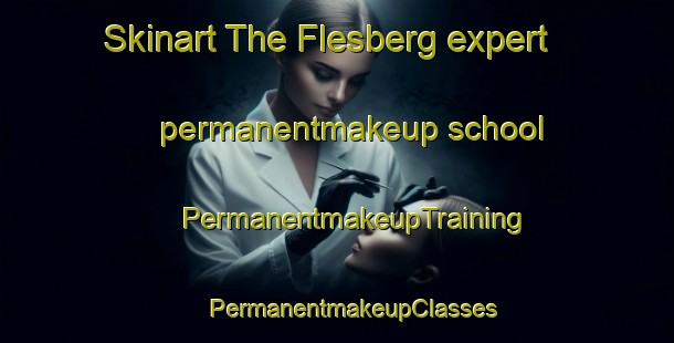 Skinart The Flesberg expert permanentmakeup school | #PermanentmakeupTraining #PermanentmakeupClasses #SkinartTraining-Norway