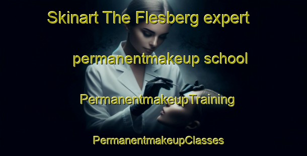 Skinart The Flesberg expert permanentmakeup school | PermanentmakeupTraining | PermanentmakeupClasses | SkinartTraining-Norway