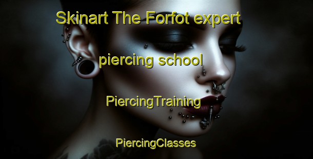 Skinart The Forfot expert piercing school | #PiercingTraining #PiercingClasses #SkinartTraining-Norway