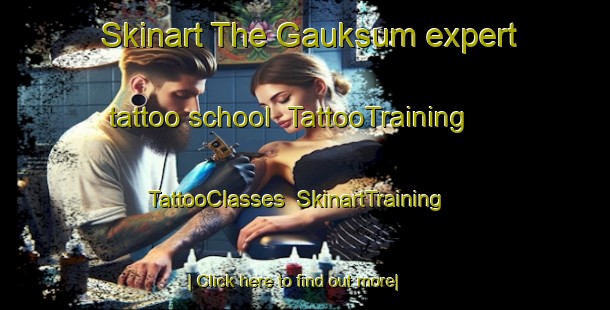 Skinart The Gauksum expert tattoo school | TattooTraining | TattooClasses | SkinartTraining-Norway